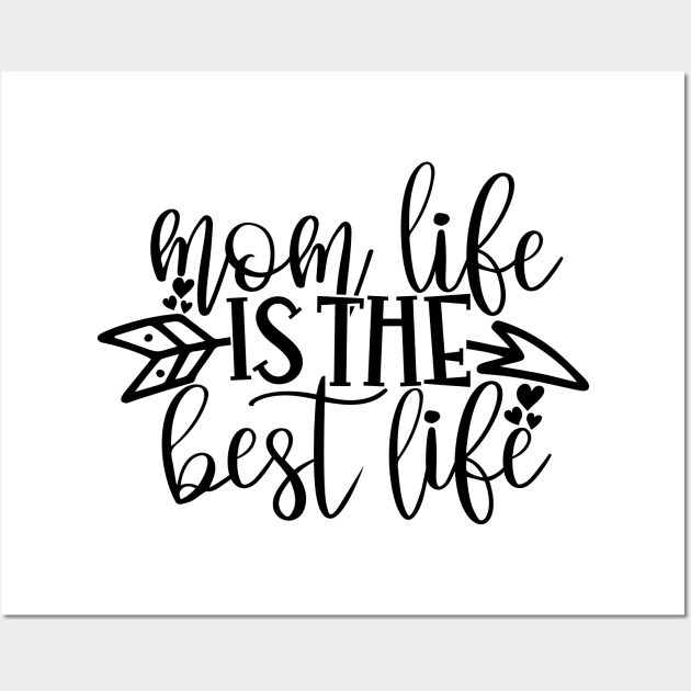 Mom life is the best life Wall Art by Coral Graphics